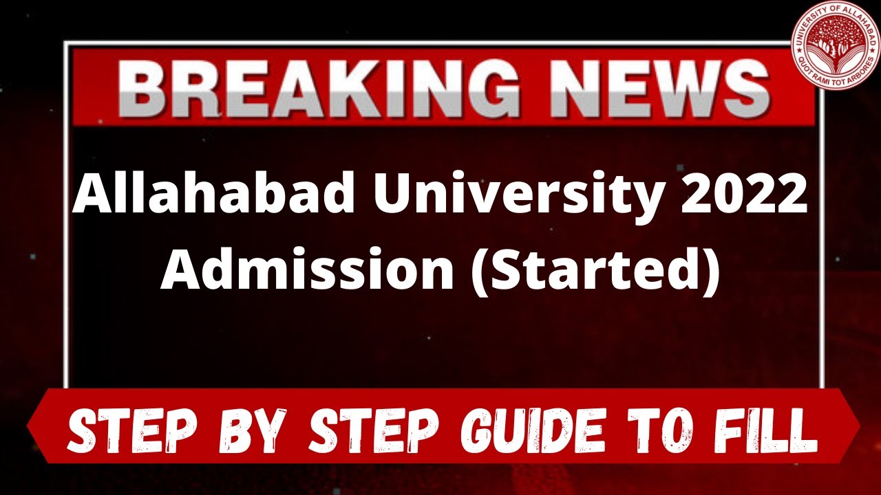 Allahabad University Admission 2022 (Started) - How to Fill Allahabad University 2022 Application