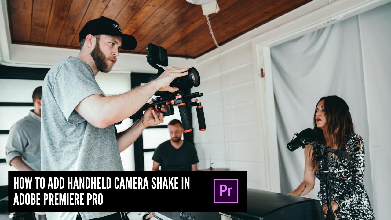 How to Add Handheld Camera Shake in Adobe Premiere Pro YouTube