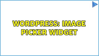 Wordpress: Image picker widget