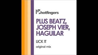 Plus Beat'Z, Joseph Vier, HAGUILAR - Lick It (Original Mix)
