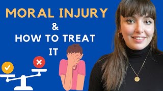 What is moral injury and how can we treat it?