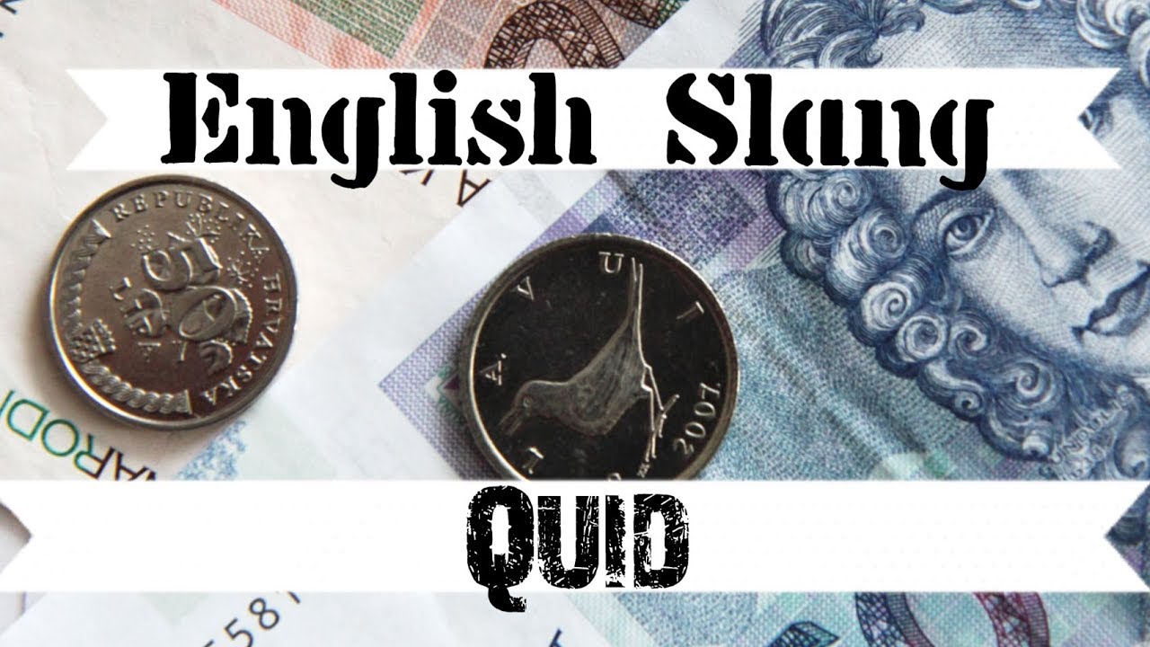 English Slang - Quid