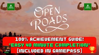 Open Roads - 100% Achievement Guide! *EASY 40 Minute Completion* (Included In Gamepass)