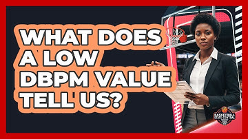 What Does A Low DBPM Value Tell Us?