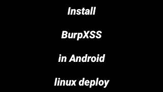Install burpxss in android by Linux deploy screenshot 3