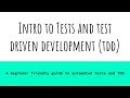 A Beginner Friendly Guide to Testing and Test Driven Development (TDD)
