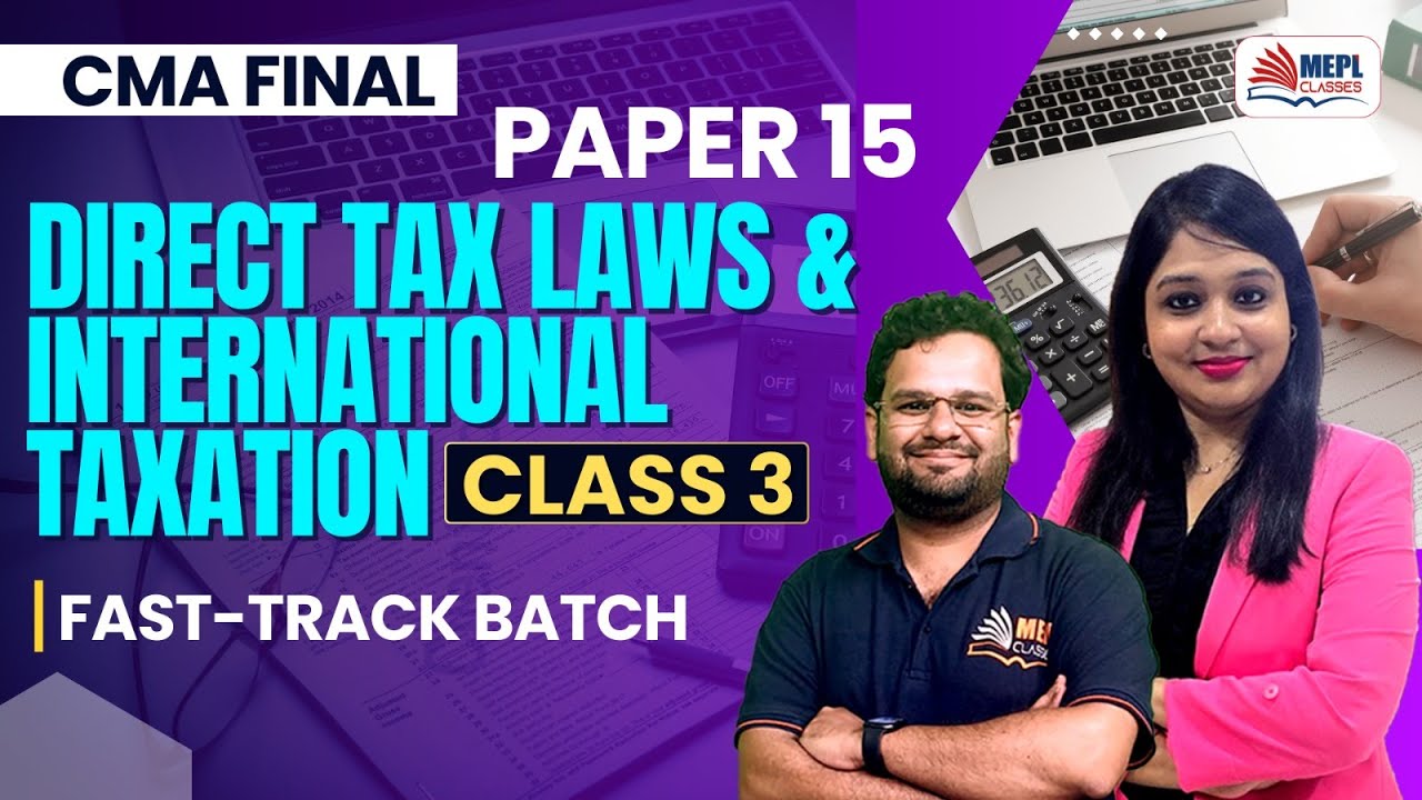 CMA Final Direct Tax Laws & International Taxation | Fast-Track Batch ...