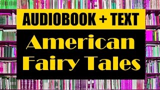 AudioBook + Text · American Fairy Tales · L. Frank Baum by feqwix 39,898 views 8 years ago 2 hours, 54 minutes