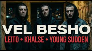 Leito, Khalse, Young Sudden- Vel besho
