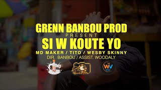Si W Koute Yo - Md Maker, Tito, Wesby Skinny Official Video 4K