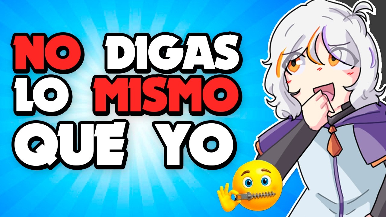NO DIGAS LO MISMO QUE YO 😳😡 (RETO)