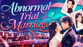 Abnormal Trial Marriage Chinese Drama #flickreels