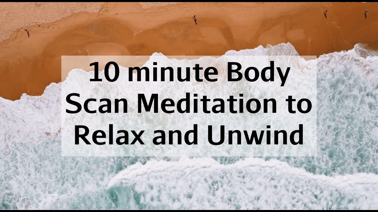 10-min Calming Body Scan Meditation to Relax and Unwind | Stress Relief ...