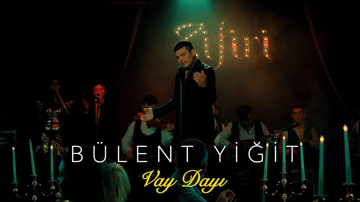 Bülent Yiğit-Vay Dayı (Official Video)