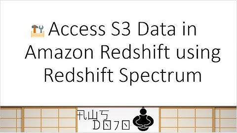 AWS Tutorials - Access S3 Data in Amazon Redshift using Redshift Spectrum