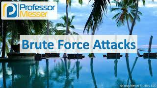 Brute Force Attacks - CompTIA A+ 220-1002 - 2.5
