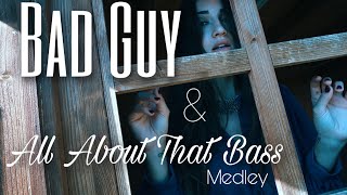 Bad Guy X All about that bass | mashup cover | Billie Eilish Megan Trainor