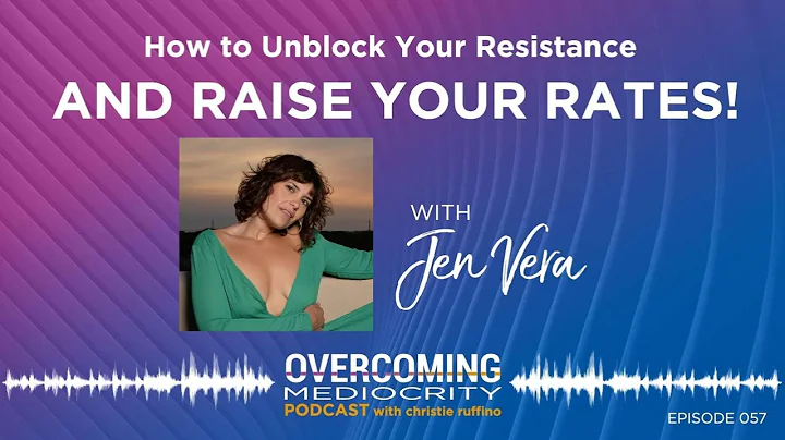 OM57:  Jen Vera | How to Unblock Your Resistance A...