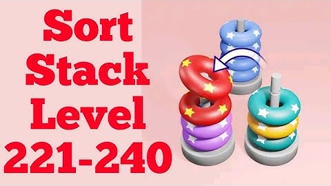 Sort Stack Levels 221-240 WalkThrough Solution