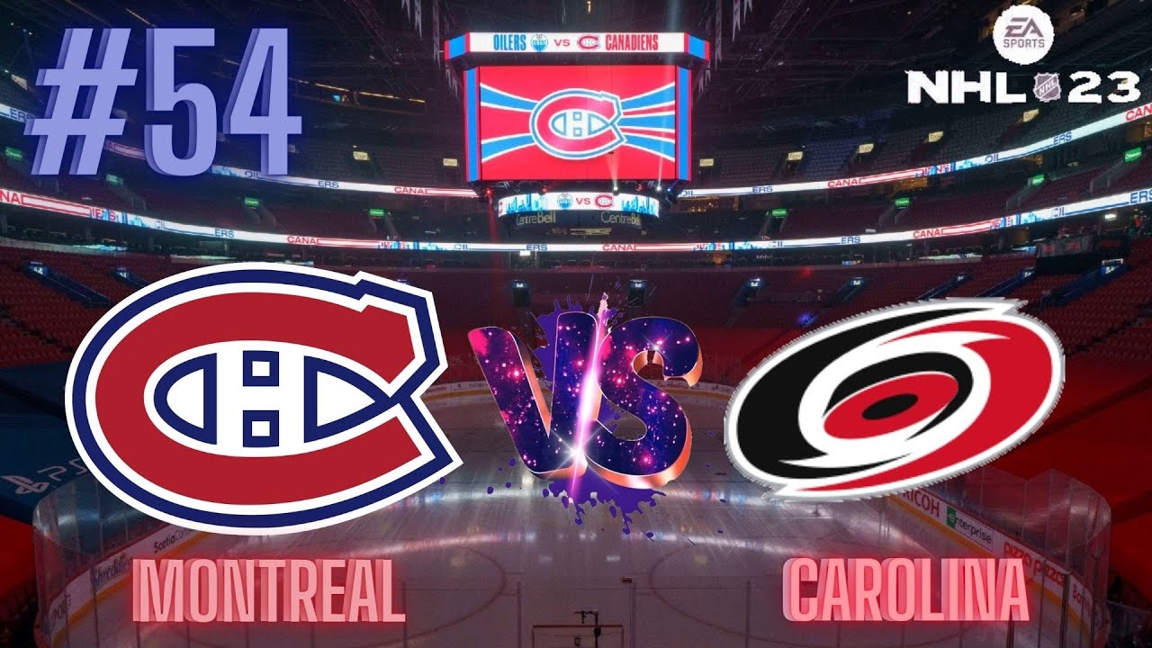 NHL 23 SEZ NA MONTREAL 54 MONTREAL CANADIENS VS CAROLINA nhl-23-sez-na-montreal-54-montreal-canadiens-vs-carolina