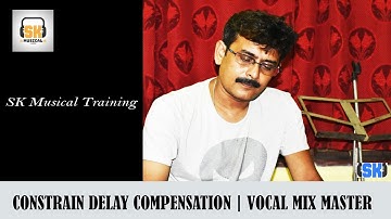 CONSTRAIN DELAY COMPENSATION | VOCAL MIX MASTER | MIXING MASTERING | ONLINE MIXING TRAINING |