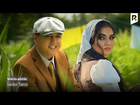 Sardor Tairov - Shirin-shirin (Official Music Video)