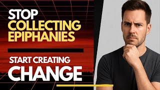 Here's How Real Change Happens | From Inspiration to Implementation 