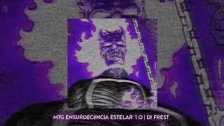 MTG Ensurdecência Estelar 1.0 (Super Slowed) - DJ Frest