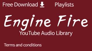 Engine Fire | YouTube Audio Library