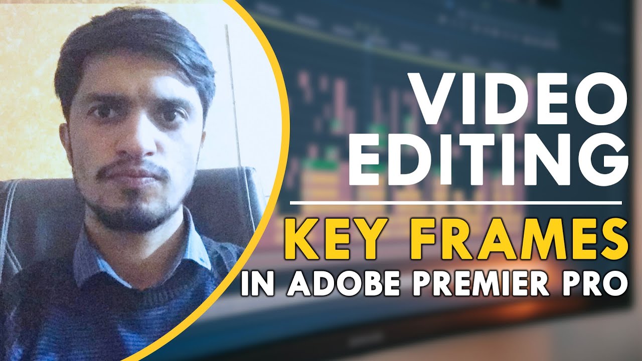 Key Frames in Adobe Premier Pro Video Editing Class 07 in Hindi/Urdu
