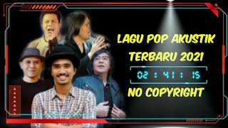 LAGU AKUSTIK TERBARU 2021 INDONESIA TERPOPULER no copyright