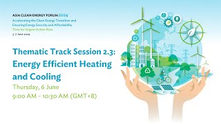 Thematic Track Session 2.3: Energy Efficient Heating and Cooling