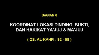 Ya'juj Ma'juj Bagian 6 : Titik Koordinat Lokasi Dinding, Bukti, dan Hakikat Ya'juj & Ma'juj