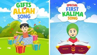 Gifts Of Allah Song + Special First Kalima Song Compilation I Nasheed I Islamic Cartoon