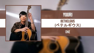 YUURI - BETHELGIUS (ベテルギウス) [ONE] [2022]