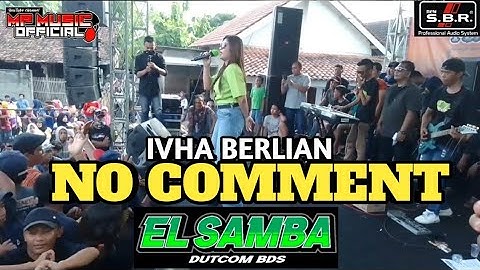 NO COMMENT ~ IVHA BERLIAN //ELSAMBA