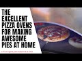 The Excellent Pizza Ovens for Making Awesome Pies at Home :-) Cooking 2 pizzas quick and easy