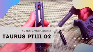 Taurus pt111 G2 9mm Pistol Review after 1 month from Purchase