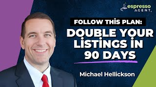 Follow This Plan: Double Your Listings in 90 Days
