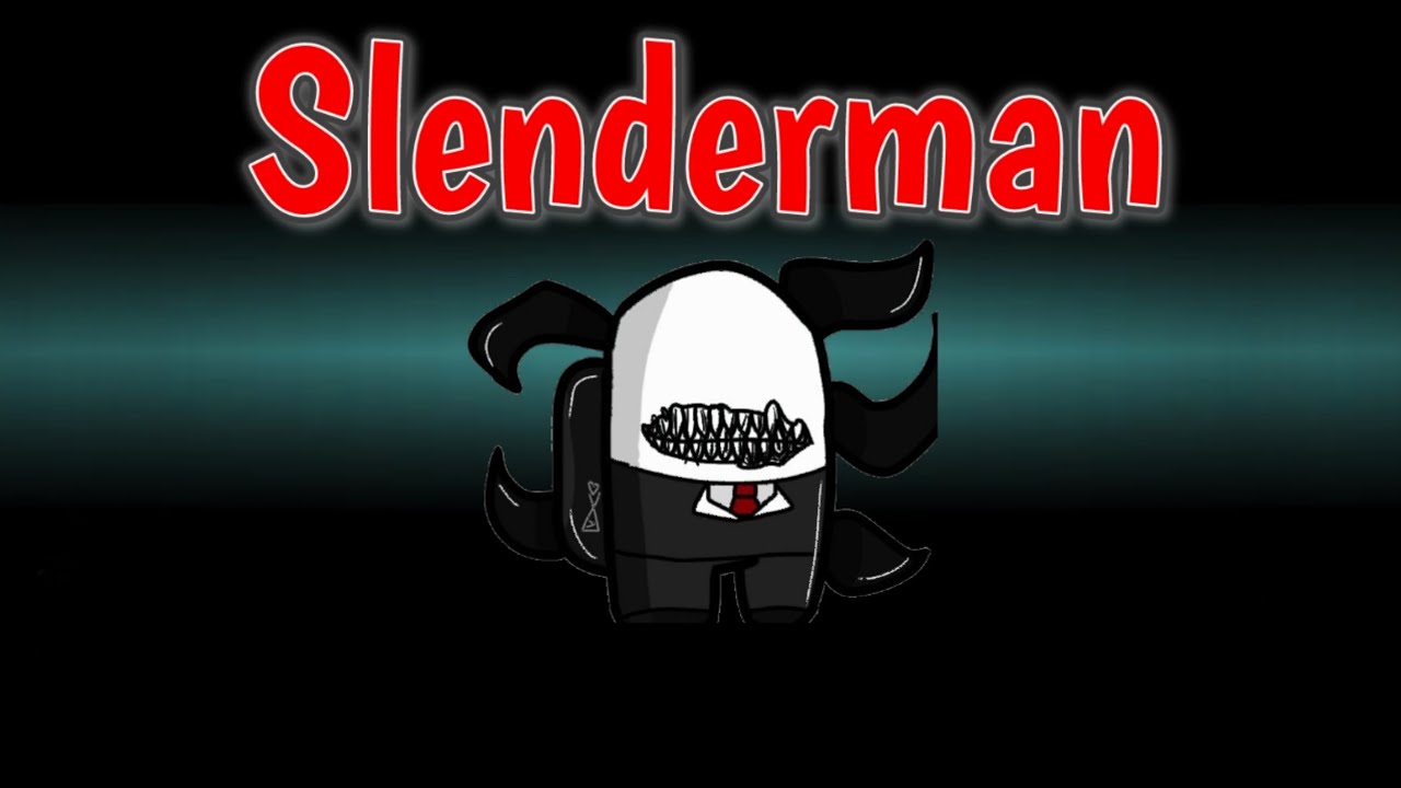 *Slenderman* Mod In Among Us