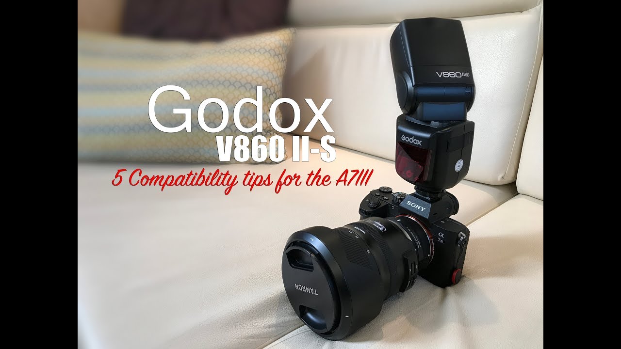 Culpa Perplejo arrepentirse Godox V860 II-S. 5 Compatibility tips for the A7III - YouTube