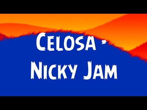 Celosa Nicky Jam Letra Lyrics