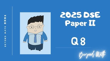 【必睇!DSE數學Tips】2025 DSE 數學 Math Paper 2 Q8｜Beyond Math 數學補習教育中心
