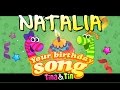 Tina&Tin Happy Birthday NATALIA 🙈 🐟 🎁 (Personalized Songs For Kids) 🦄 🦋 🐳