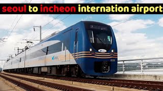 how to get Incheon Airport Express Train From Seoul Station To Incheon Airport || seoul to incheon