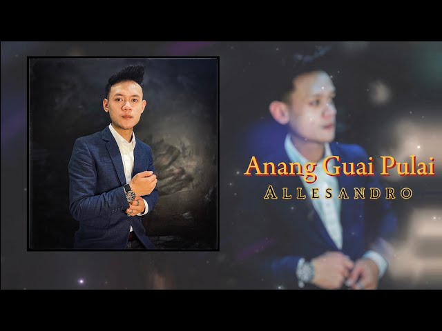 Allesandro - Anang Guai Pulai (Official Lyric Video) class=