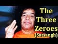 The Three Zeroes (Satsangh 1 hour)