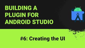Building a plugin for Android Studio #6: Creating the UI