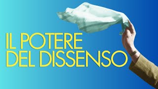 IL POTERE DEL DISSENSO