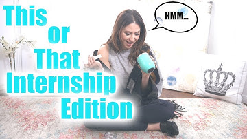 This OR That- Internship Edition! | The Intern Queen
